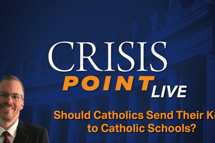 Should Catholics Send Their Kids to Catholic Schools?